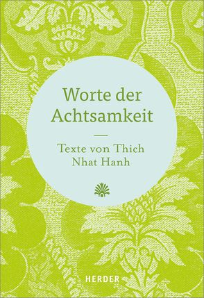 Worte der Achtsamkeit von Thich,  Nhat Hanh