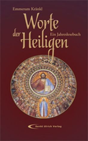 Worte der Heiligen von Kränkl,  Emmeram