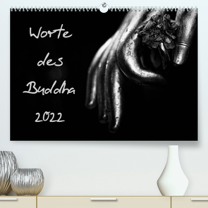 Worte des Buddha 2022 (Premium, hochwertiger DIN A2 Wandkalender 2022, Kunstdruck in Hochglanz) von Knobloch,  Victoria