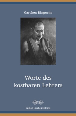 Worte des kostbaren Lehrers von Rinpoche,  Garchen, Spitz,  Thomas