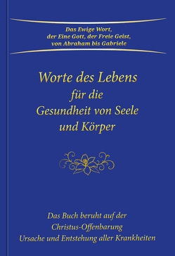 Worte des Lebens für die Gesundheit von Seele und Körper von Gabriele