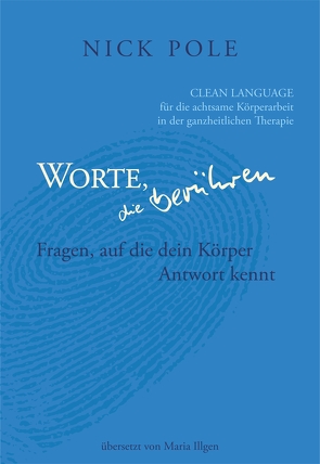 Worte, die berühren: Fragen auf die dein Körper Antwort kennt von Illgen,  Maria, Pole,  Nick, Standing,  Sophie