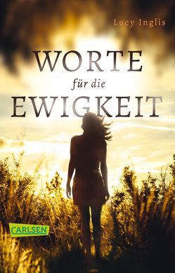 Worte für die Ewigkeit von Inglis,  Lucy, Rothfuss,  Ilse