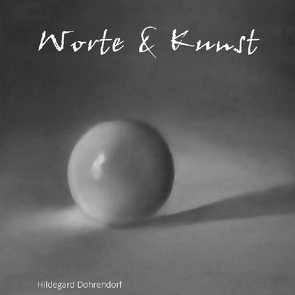 Worte & Kunst von Dohrendorf,  Hildegard