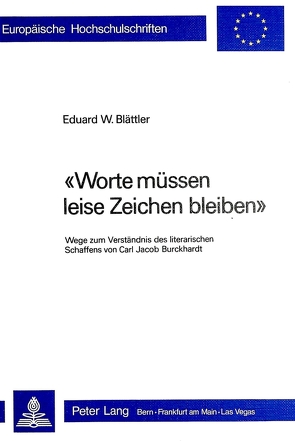 «Worte müssen leise Zeichen bleiben» von Blättler,  Eduard W.