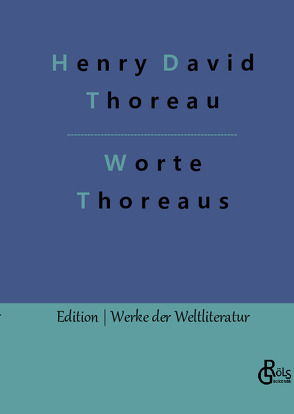Worte Thoreaus von Gröls-Verlag,  Redaktion, Thoreau,  Henry David