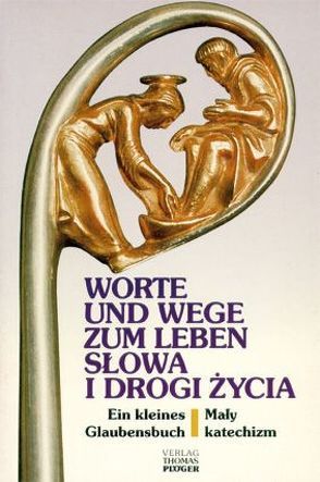 Worte und Wege zum Leben /Slowa i drogi zycia von Baur,  Andreas, Hengsbach,  Franz, Likierski,  Jerzy, Plöger,  Wilhelm