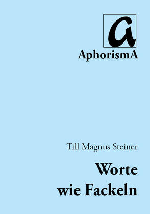 Worte wie Fackeln von Steiner,  Till Magnus, Trapp,  Barbara, Zimmer-Winkel,  Rainer