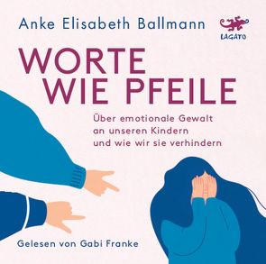 Worte wie Pfeile von Ballmann,  Anke Elisabeth, Franke,  Gabi