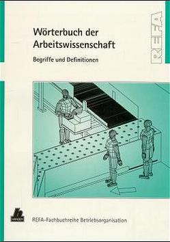 Wörterbuch der Arbeitswissenschaft von Hammer,  Wilfried, REFA