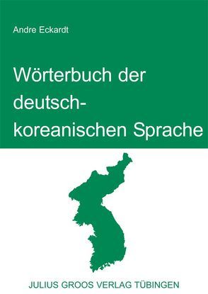 Wörterbuch der deutsch-koreanischen Sprache von Eckardt,  Andre