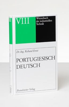 Wörterbuch der industriellen Technik von Ernst,  Richard, Moreira,  Francisco J