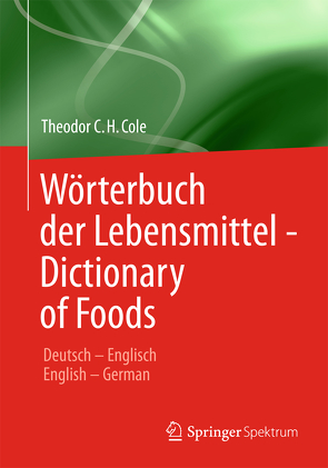 Wörterbuch der Lebensmittel – Dictionary of Foods von Cole,  Theodor C.H.