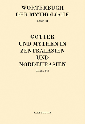 Wörterbuch der Mythologie / Die alten Kulturvölker / Götter und Mythen in Zentralasien und Nordeurasien (Wörterbuch der Mythologie, Bd. 7.1) von Haussig,  Hans W, Schmalzriedt,  Egidius