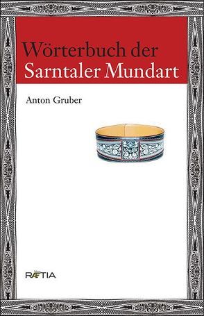 Wörterbuch der Sarner Mundart von Gruber,  Anton