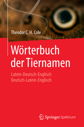 Wörterbuch der Tiernamen von Cole,  Theodor C.H.