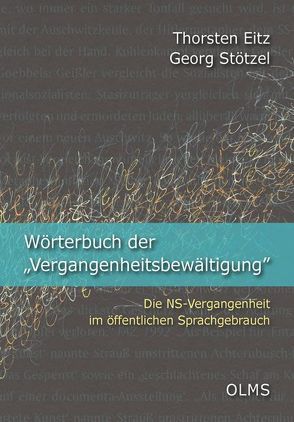 Wörterbuch der „Vergangenheitsbewältigung“ von Eitz,  Thorsten, Stötzel,  Georg