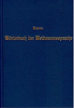 Wörterbuch der Weidmannssprache von Kehrein,  Franz, Kehrein,  Joseph