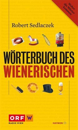 Wörterbuch des Wienerischen von Sedlaczek,  Robert