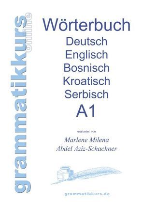 Wörterbuch Deutsch-Englisch-Kroatisch-Bosnisch-Serbisch Niveau A1 von Abdel Aziz - Schachner,  Marlene Milena