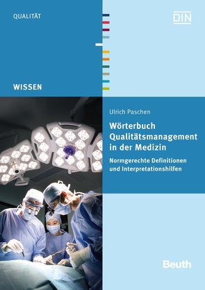 Wörterbuch Qualitätsmanagement in der Medizin von Paschen,  Ulrich