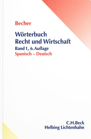 Wörterbuch Recht und Wirtschaft = Diccionario jurídico y económico, Band 1 von Becher,  Herbert Jaime, Schlüter-Ellner,  Corinna