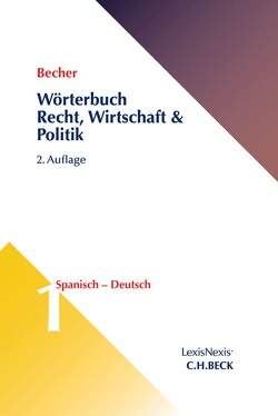 Wörterbuch Recht, Wirtschaft & Politik Band 1: Spanisch – Deutsch von Alfonso-Landgraf,  Beatriz, Becher,  Herbert Jaime, Schlüter-Ellner,  Corinna