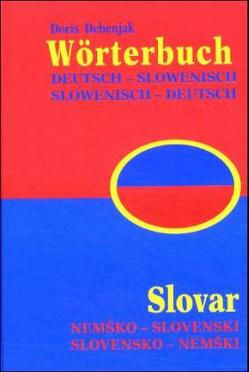 Wörterbuch Slowenisch-Deutsch /Deutsch-Slowenisch /Slovar Slovensko-nemski /Nemsko-slovenski von Debenjak,  Doris