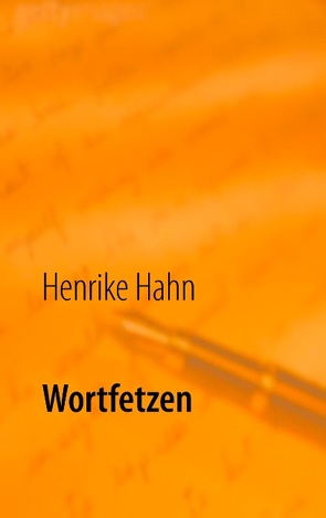 Wortfetzen von Hahn,  Henrike