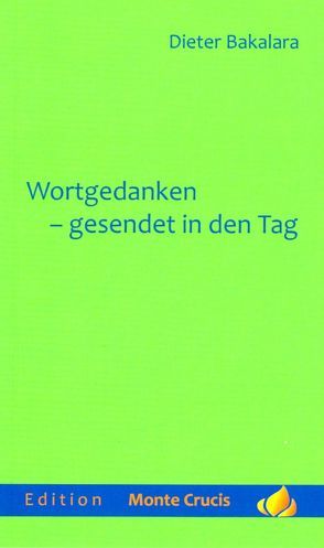 Wortgedanken – gesendet in den Tag von Bakalara,  Dieter