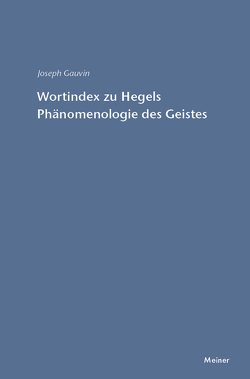 Wortindex zur Phänomenologie des Geistes von Gauvin,  Joseph