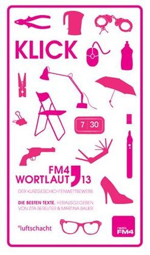 Wortlaut 13. Klick von Bauer,  Martina, Bereuter,  Zita, Diwiak,  Irene, Heller,  Dorina Marlen, Klar,  Elisabeth, Lerchbaum,  Gudrun, Lind,  Jessica, Ruschel,  Rudolf, Theiner,  Katrin, Tiwald,  Katharina, Tonon,  Matthias, Wurmitzer,  Mario