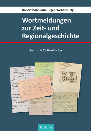 Wortmeldungen zur Zeit- und Regionalgeschichte von Bohn,  Robert, Weber,  Juergen