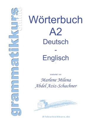 Wörterbuch Deutsch – Englisch Niveau A2 von Abdel Aziz - Schachner,  Marlene Milena