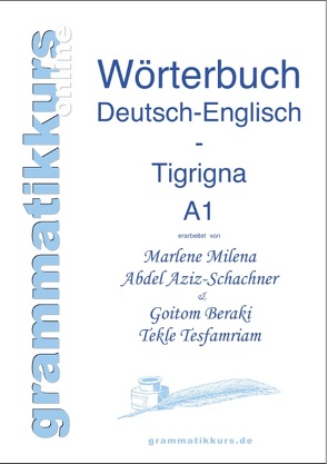 Wortschatz Deutsch-Englisch-Tigrigna Niveau A1 von Abdel Aziz -Schachner,  Marlene, Beraki,  Goitom, Tesfamriam,  Tekle