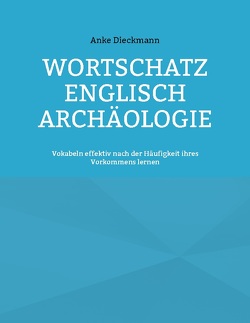 Wortschatz Englisch Archäologie von Dieckmann,  Anke