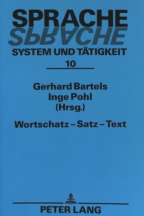 Wortschatz – Satz – Text von Bartels,  Gerhard, Pohl,  Inge