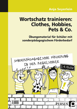 Wortschatz trainieren: Clothes, Hobbies, Pets & Co von Seyerlein,  Anja