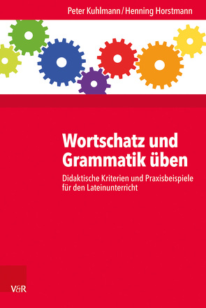 Wortschatz und Grammatik üben von Horstmann,  Henning, Kuhlmann,  Peter