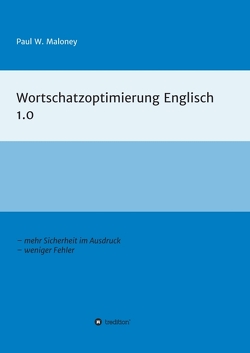 Wortschatzoptimierung Englisch 1.0 von Maloney,  Paul W.