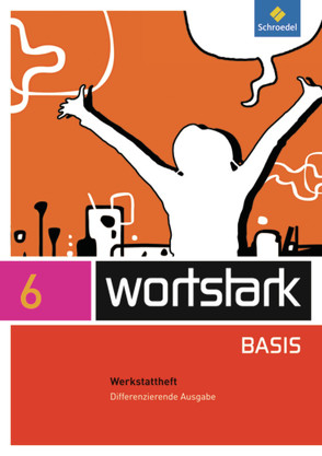 wortstark Basis – Differenzierende Allgemeine Ausgabe 2012 von Berndt-Kroese,  Lyane, Busse,  August, Driesch-Roth,  Beatrice, Fischer,  Tanja, Honnef-Becker,  Irmgard, Kuehn,  Peter, Lange,  Heiderose, Wiesmann,  Fritz