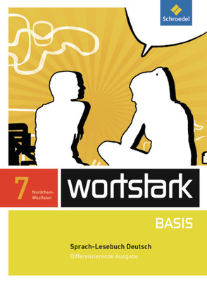 wortstark Basis – Differenzierende Ausgabe für Nordrhein-Westfalen 2012 von Berndt-Kroese,  Lyane, Busse,  August, Driesch-Roth,  Beatrice, Fischer,  Tanja, Honnef-Becker,  Irmgard, Kuehn,  Peter, Lange,  Heiderose, Wiesmann,  Fritz