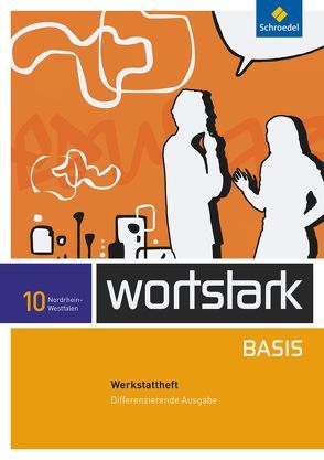 wortstark Basis – Differenzierende Ausgabe für Nordrhein-Westfalen 2012 von Berndt-Kroese,  Lyane, Busse,  August, Driesch-Roth,  Beatrice, Fischer,  Tanja, Honnef-Becker,  Irmgard, Kuehn,  Peter, Lange,  Heiderose, Wiesmann,  Fritz