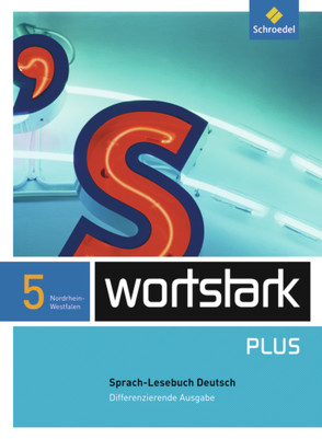 wortstark Plus – Differenzierende Ausgabe für Nordrhein-Westfalen 2009 von Busse,  August, Depner,  Simone, Ehls,  Irmgard, Hintz,  Ingrid, Honnef-Becker,  Irmgard, Kuehn,  Peter, Lange,  Heiderose, Ludwig,  Gerd, Preuß,  Eleonore, Wiesmann,  Fritz