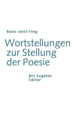 Wortstellungen zur Stellung der Poesie von Frey,  Hans J