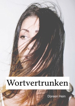 Wortvertrunken von Hein,  Doreen