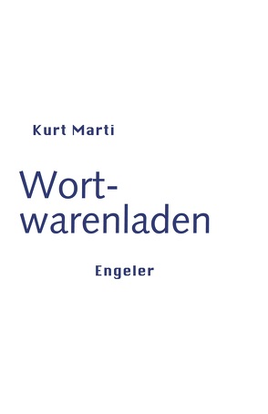 Wortwarenladen von Marti,  Kurt