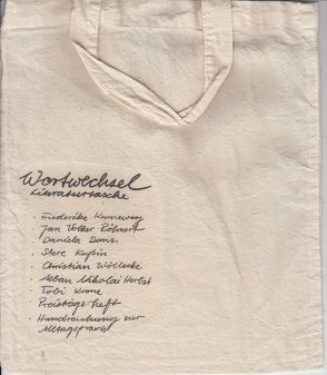 Wortwechsel.Literaturtasche von Danz,  Daniela, Gause,  Moritz, Herbst,  Alban Nikolai, Kenneweg,  Friederike, Krone,  Tobi, Kußin,  Steve, Röhnert,  Jan Volker, Voigt,  Romina, Wöllecke,  Christian