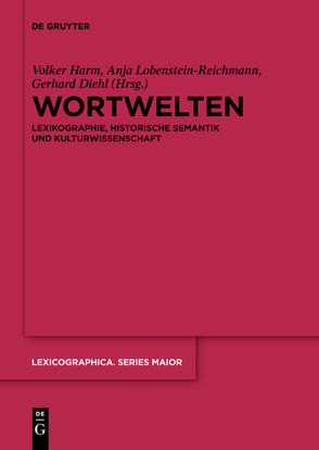 Wortwelten von Diehl,  Gerhard, Harm,  Volker, Lobenstein-Reichmann,  Anja