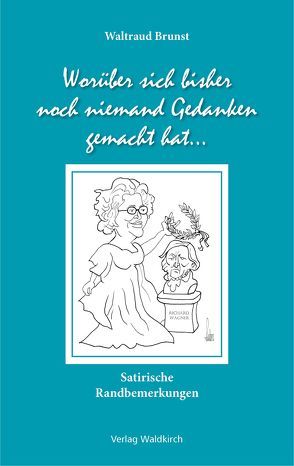 Worüber sich bisher noch niemand Gedanken gemacht hat von Backes,  Lutz, Brunst,  Waltraud